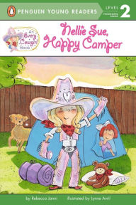 Title: Nellie Sue, Happy Camper: An Every Cowgirl Book, Author: Rebecca Janni