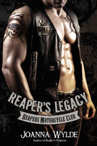 Title: Reaper's Legacy (Reapers Motorcycle Club Series #2), Author: Joanna Wylde