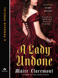 Title: A Lady Undone: A Mad Passions Novella (A Penguin Special from Signet Eclipse), Author: Máire Claremont