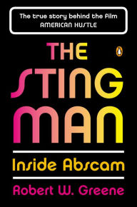 Title: The Sting Man: Inside Abscam, Author: Robert W. Greene