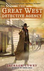 Title: The Great West Detective Agency, Author: Jackson Lowry