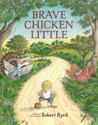 Title: Brave Chicken Little, Author: Robert Byrd