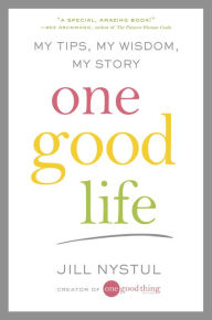 Title: One Good Life: My Tips, My Wisdom, My Story, Author: Rebecca Rainof