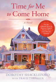 Title: Time For Me to Come Home, Author: Dorothy Shackleford