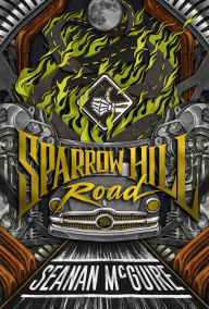 Title: Sparrow Hill Road (InCryptid Series Stories), Author: Seanan McGuire