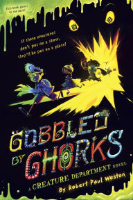 Title: Gobbled by Ghorks, Author: Robert Paul Weston