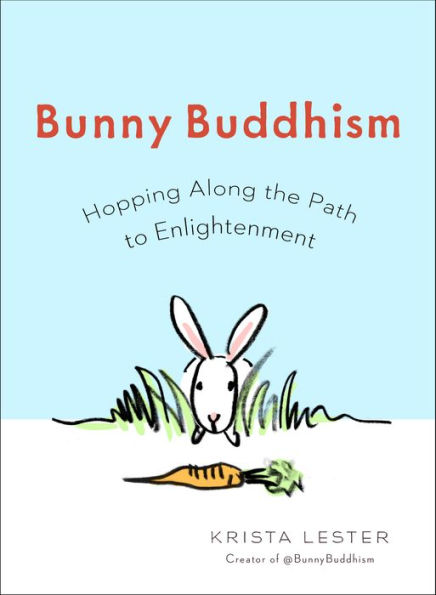 Bunny Buddhism: Hopping Along the Path to Enlightenment