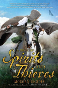 Title: A Book of Spirits and Thieves (Book of Spirits and Thieves Series #1), Author: Morgan Rhodes