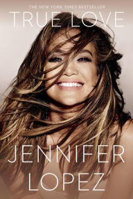 Title: True Love, Author: Jennifer Lopez