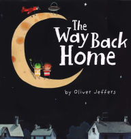 Title: The Way Back Home, Author: Oliver Jeffers