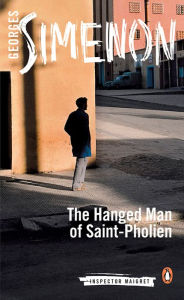 Title: The Hanged Man of Saint-Pholien (Maigret Series #4), Author: Georges Simenon