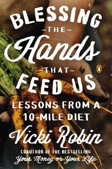 Blessing the Hands That Feed Us: Lessons from a 10-Mile Diet