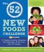 The 52 New Foods Challenge: A Family Cooking Adventure for Each Week of the Year, with 150 Recipes: A Cookbook