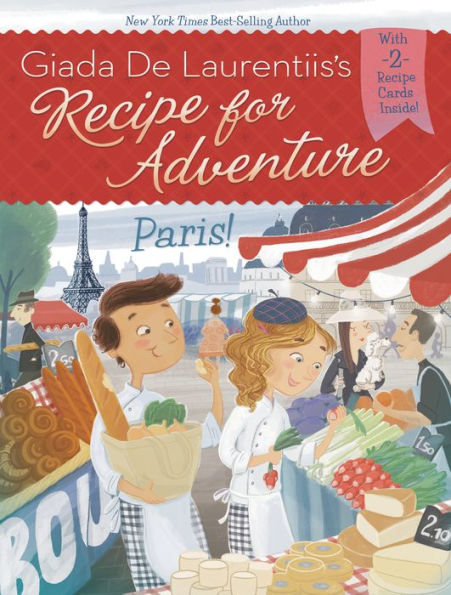 Paris! (Recipe for Adventure Series #2)