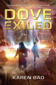 Title: Dove Exiled (Dove Chronicles Series #2), Author: Karen Bao