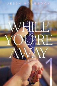 Title: While You're Away Part I: Our First Encounter, Author: Jessa Holbrook