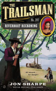 Title: The Trailsman #397: Riverboat Reckoning, Author: Jon Sharpe