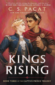 Free electronic pdf ebooks for download Kings Rising: Book Three of the Captive Prince Trilogy by C. S. Pacat 9780425273999 iBook DJVU (English Edition)