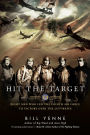 Hit the Target: Eight Men who Led The Eighth Air Force to Victory over the Luftwaffe
