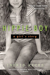 Title: Hippie Boy: A Girl's Story, Author: Ingrid Ricks