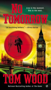 Title: No Tomorrow, Author: Tom Wood