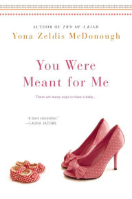 Title: You Were Meant For Me, Author: Yona Zeldis McDonough