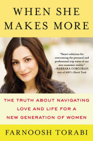 Title: When She Makes More: 10 Rules for Breadwinning Women, Author: Farnoosh Torabi