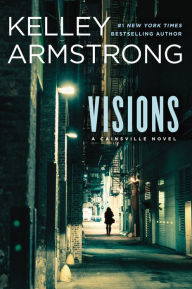 Title: Visions (Cainsville Series #2), Author: Kelley Armstrong