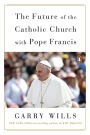 The Future of the Catholic Church with Pope Francis