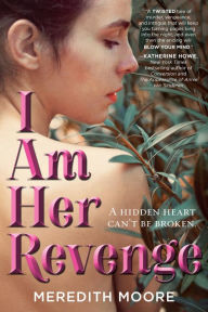 Title: I Am Her Revenge, Author: Meredith Moore