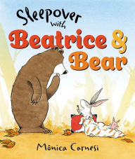 Title: Sleepover with Beatrice and Bear, Author: Mônica Carnesi