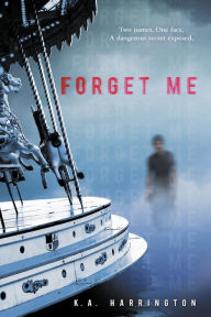 Title: Forget Me, Author: K.A. Harrington