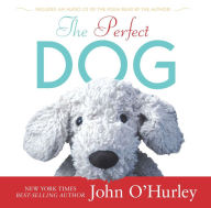 Title: The Perfect Dog, Author: John O'Hurley