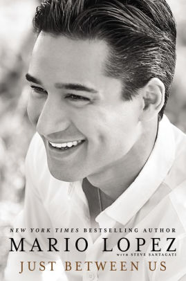 Just Between Us By Mario Lopez Steve Santagati Nook Book