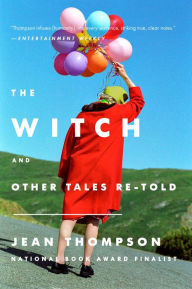 Title: The Witch: And Other Tales Re-Told, Author: Jean Thompson