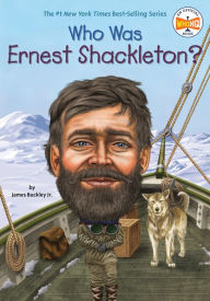 Title: Who Was Ernest Shackleton?, Author: James Buckley