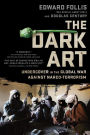 The Dark Art: My Undercover Life in Global Narco-terrorism