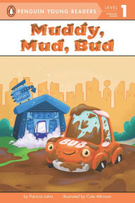 Title: Muddy, Mud, Bud, Author: Patricia Lakin