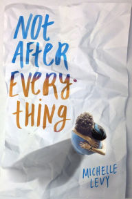 Title: Not After Everything, Author: Michelle Levy
