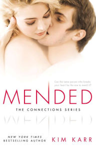 Title: Mended (Connections Series #3), Author: Kim Karr