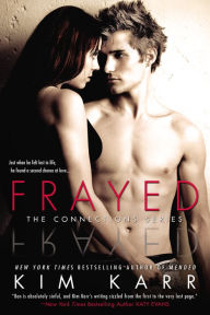 Title: Frayed (Connections Series #4), Author: Kim Karr