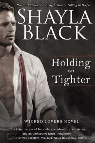 Title: Holding on Tighter (Wicked Lovers Series #12), Author: Shayla Black