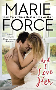 Title: And I Love Her (Green Mountain Series #4), Author: Marie Force
