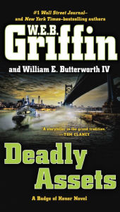 Title: Deadly Assets (Badge of Honor Series #12), Author: W. E. B. Griffin