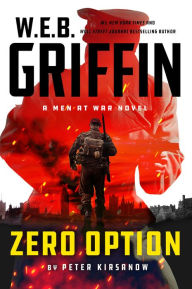 Open ebook file free download W.E.B. Griffin Zero Option CHM PDF by Peter Kirsanow 9780399171222 English version