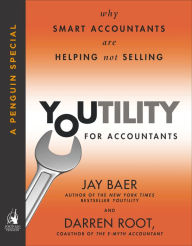 Title: Youtility for Accountants: Why Smart Accountants Are Helping, Not Selling (A Penguin Special from Portfolio), Author: Jay Baer