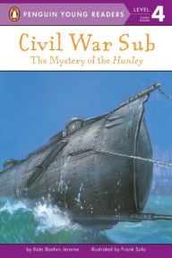 Title: Civil War Sub: The Mystery of the Hunley: The Mystery of the Hunley, Author: Kate Boehm Jerome
