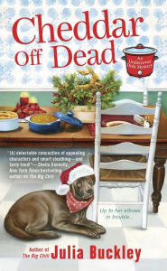 Title: Cheddar Off Dead (Undercover Dish Mystery Series #2), Author: Julia Buckley