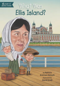 Title: What Was Ellis Island?, Author: Patricia Brennan Demuth