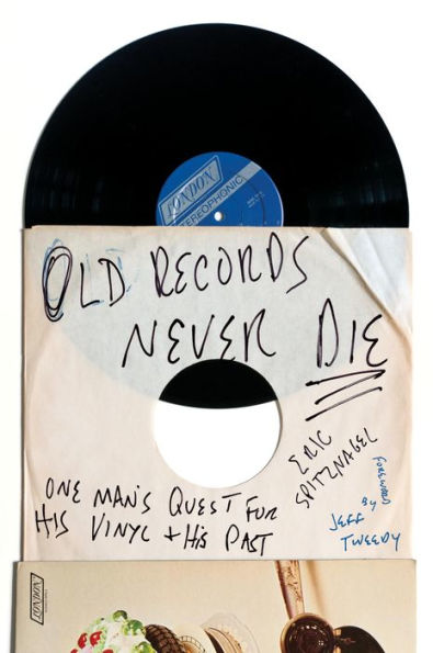 Old Records Never Die: One Man's Quest for His Vinyl and His Past